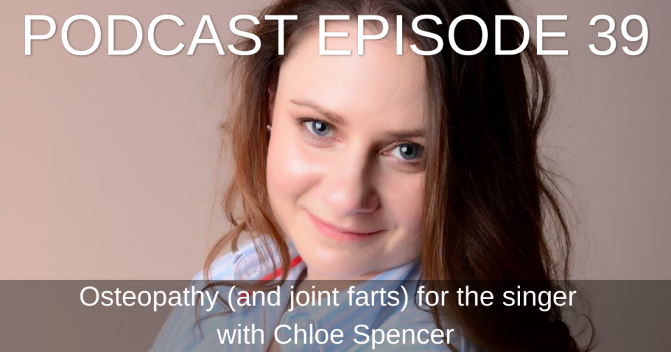 Ep.39 Osteopathy for Singers (and Joint Farts) with Chloe Spencer ... image