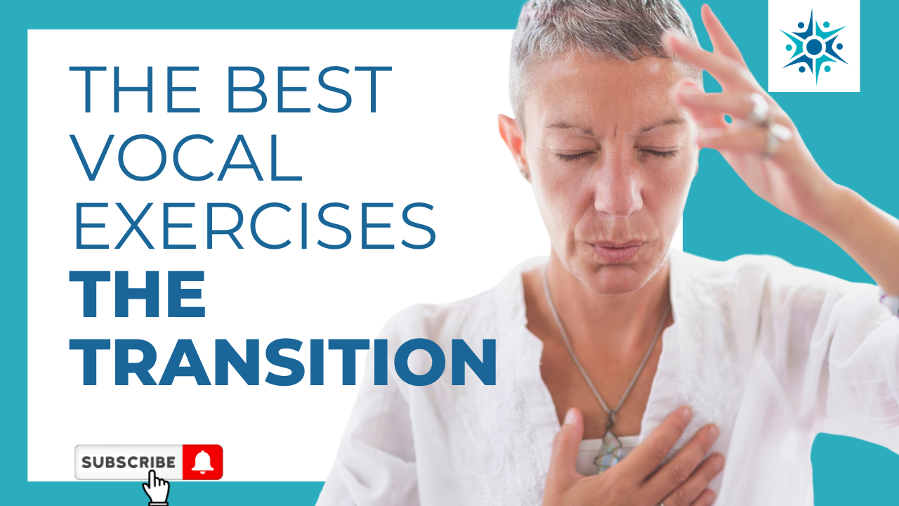 The best vocal exercises for the transition