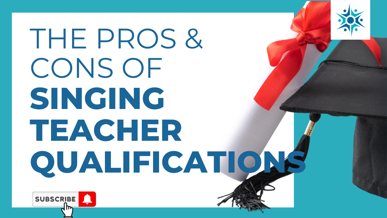 Pros & cons of qualifications for singing teachers