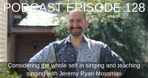 Whole Self Singing with Jeremy Ryan Mossman