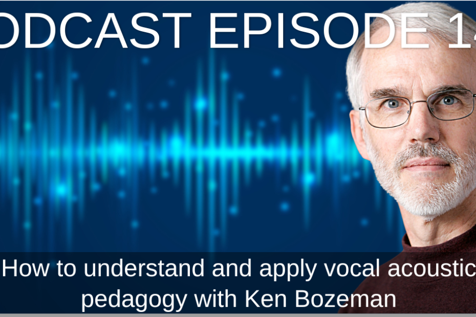 How to understand and apply vocal acoustics with Ken Bozeman